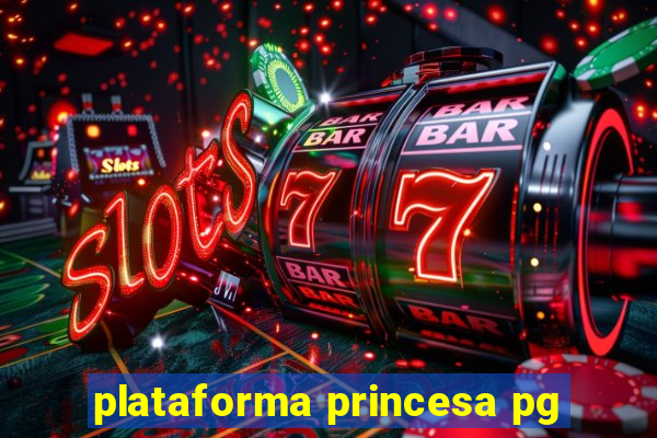 plataforma princesa pg